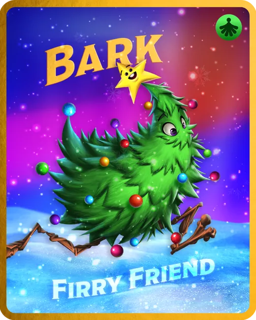 Bark character card: a running Christmas-tree creature with ornaments and a star, titled Bark, Firry Friend.