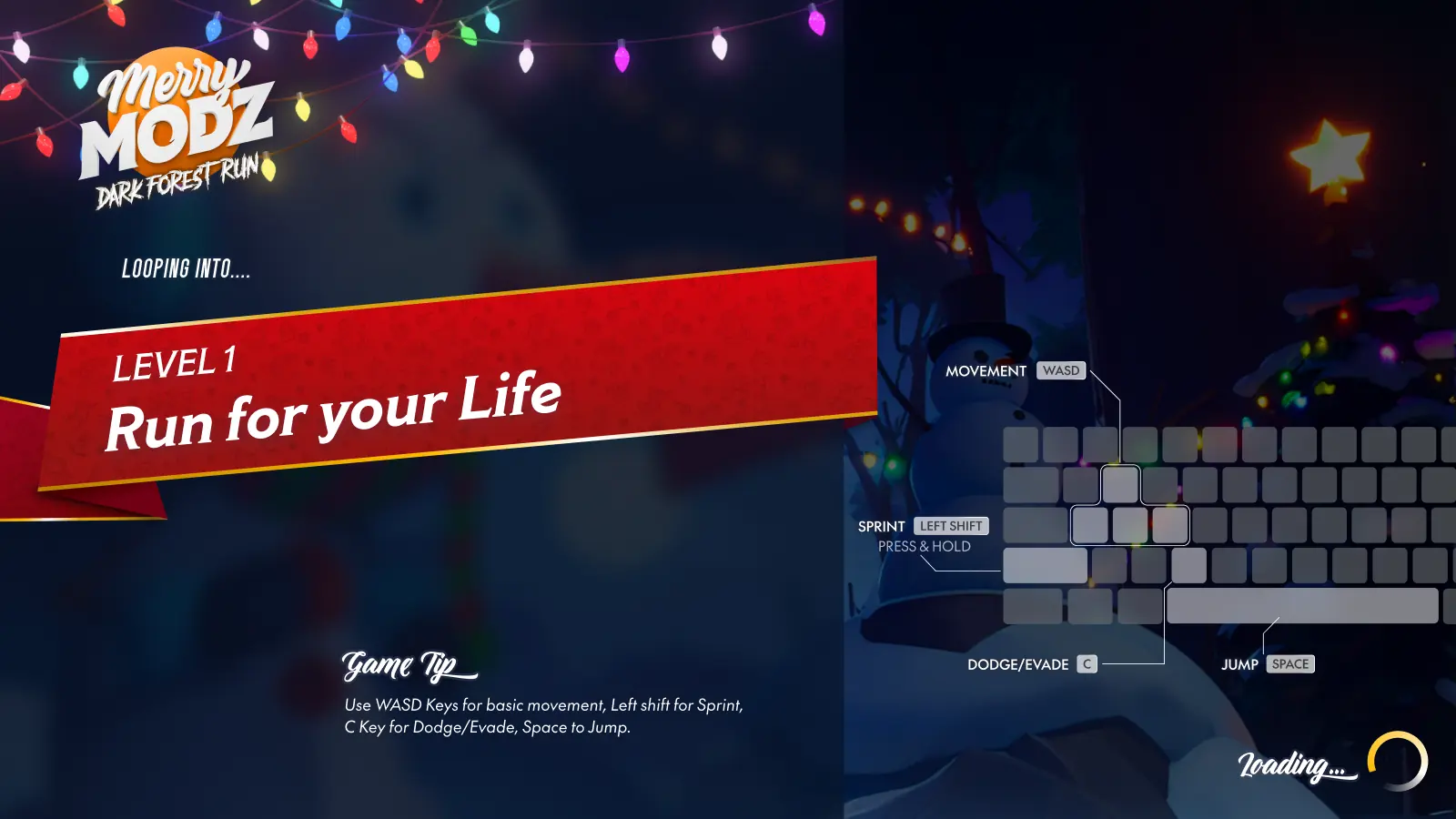 Loading screen: "Looping into... Level 1, Run for your Life" on a red banner, a game tip about WASD movement, Left Shift to sprint, C to dodge and Space to jump, a keyboard diagram labeling those keys, and a loading spinner.