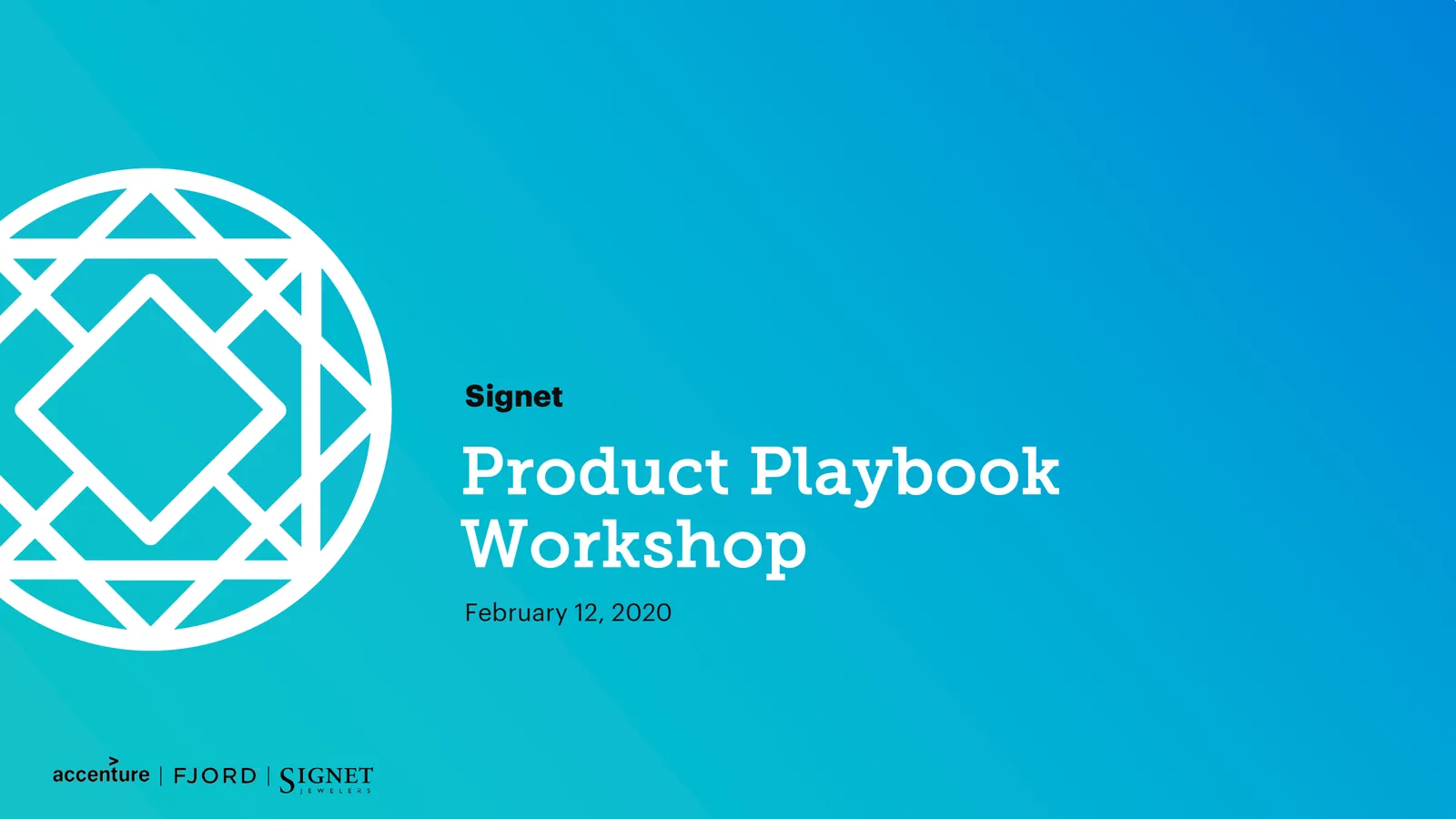 Title slide of the Signet Product Playbook Workshop on a teal-to-blue gradient: a large white faceted-gem outline on the left, "Signet / Product Playbook Workshop / February 12, 2020" on the right, and an accenture | FJORD | SIGNET JEWELERS logo lockup bottom left.